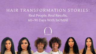 Hair Transformation Stories: Real People, Real Results, 60–90 Days With BiOMNI